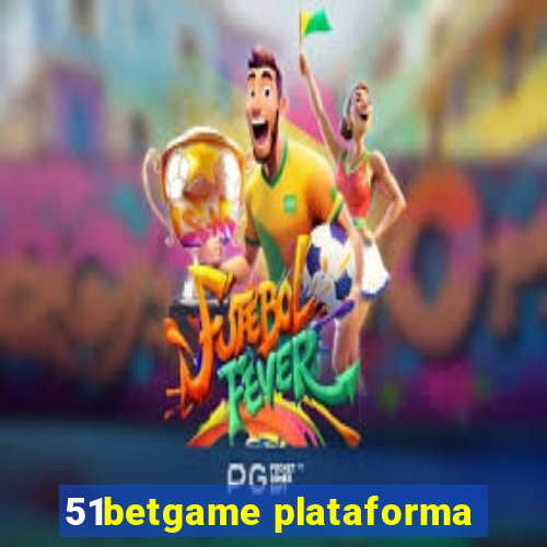 51betgame plataforma